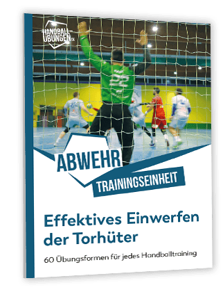 Handball Torhüter und Torwart Training Leseprobe Effektives Einwerfen der Torhüter im Handball